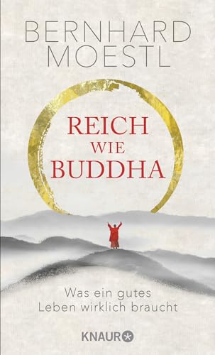 Reich wie Buddha: Was ein gutes Leben wirklich braucht | Zum Selbstcoaching und Verschenken – Zen-Lektionen für Anfänger und Sinnsuchende von Knaur HC